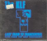 Last Train to the Trancentral an album by Klf