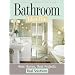 Bathroom Idea File: Real Homes, Real Projects, Real Solutions (Better Homes & Gardens Do It Yourself)
