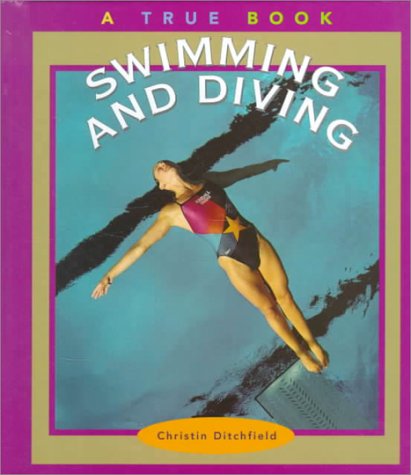 Swimming and Diving (True Books: Sports)