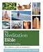 The Meditation Bible: The Definitive Guide to Meditations for Every Purpose (Godsfield Bible)