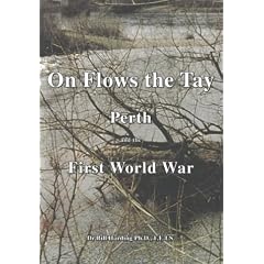 On Flows the Tay: Perth and the First World War (Voices of war)