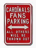 Steel Parking Sign: CARDINALS FANS PARKING: ALL OTHERS WILL BE THROWN OUT