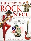 The Story of Rock 'n' Roll: The Year-by-year Illustrated Chronicle