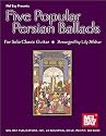 Mel Bay Five Popular Persian Ballads for Solo Classic Guitar