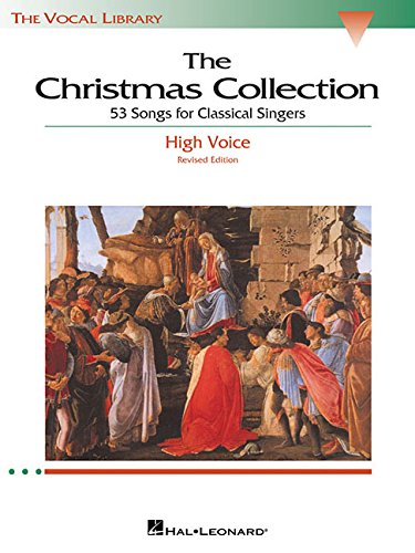 The Christmas Collection: 53 Songs for Classical Singers  - High Voice (The Vocal Library Series)