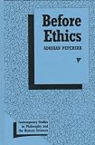 Before Ethics (Contemporary Studies in Philosophy & the Human Sciences)