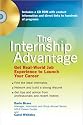 The Internship Advantage: Get Real-World Job Experience to Launch Your Career