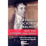 Charles Brockden Brown and the Literary Magazine: Cultural Journalism in the Early American Republic book cover