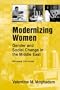 Modernizing Women: Gender and Social Change in the Middle East (Women & Change in the Developing World)