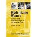 Modernizing Women: Gender and Social Change in the Middle East (Women & Change in the Developing World)
