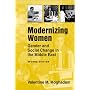 Modernizing Women: Gender and Social Change in the Middle East (Women & Change in the Developing World)