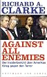 Against all Enemies: Der Insiderbericht �ber Amerikas Krieg gegen den Terror