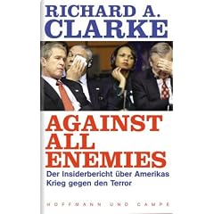 Against all Enemies: Der Insiderbericht �ber Amerikas Krieg gegen den Terror