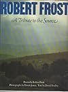 Robert Frost, a Tribute to the Source