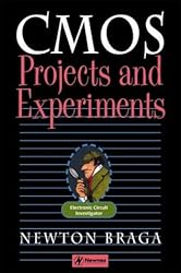 CMOS Projects and Experiments: Fun with the 4093 Integrated Circuit (Electronic Circuit Investigator Series)
