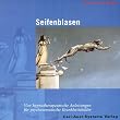 Seifenblasen. CD: Vier hypnotherapeutische  Anleitungen f�r psychosomatische Krankheitsbilder
