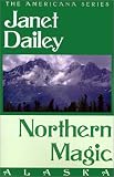Northern Magic: Alaska (Janet Dailey Americana)