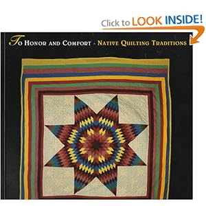 To Honor and Comfort: Native Quilting Traditions by Marsha L. Macdowell, C. Kurt Dewhurst, and Michigan State University Museum