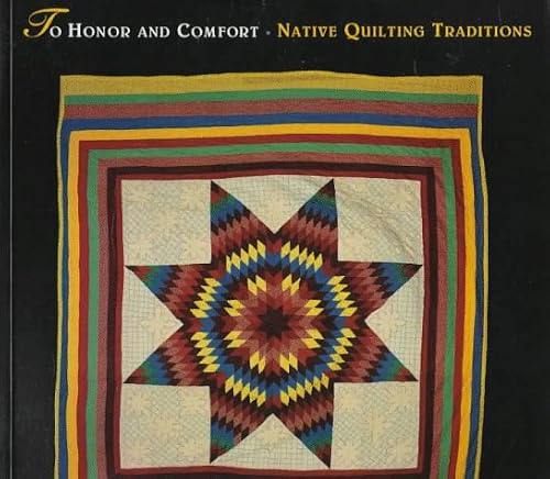 To Honor and Comfort: Native Quilting Traditions