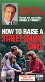 How to Raise a Street Smart Child [VHS]