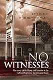 No Witnesses: The story of Robbery and Murder at the Cabinet Supreme Savings and Loan