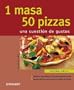 1 Masa 50 Pizzas/1 Dough 50 Pizzas: Una Cuestion De Gustos (Cocina Facil) (Spanish Edition)