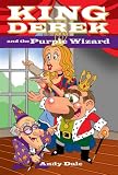 King Derek and the Purple Wizard (King Derek and the Wonder Wizards)