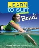 Learn to Surf: Bondi (Learn to Surf Locality Guides) Learn to Surf: Bondi (Learn to Surf Locality Guides)