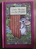 Little Mouse On the Prairie (Serendipity Books) (Serendipity Books)