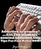 Addiction To Gaming? - Get The Ultimate Gaming Addiction Help Tips For Fast Relief NOW!