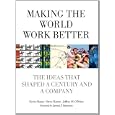 Making the World Work Better: The Ideas That Shaped a Century and a Company