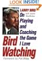 Bird Watching: On Playing and Coaching the Game I Love