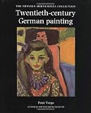 Twentieth-Century German Painting: The Thyssen-Bornemisza Collection