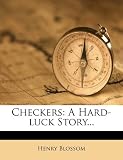 Checkers: A Hard-luck Story...