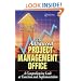 The Advanced Project Management Office: A Comprehensive Look at Function and Implementation
