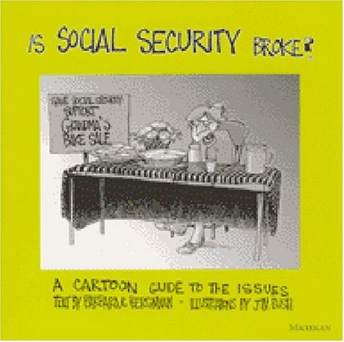 Is Social Security Broke?: A Cartoon Guide to the Issues