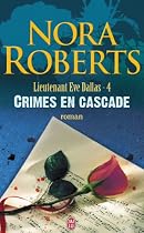 LIEUTENANT ÈVE DALLAS T04 : CRIMES EN CASCADE
