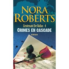 Lieutenant Eve Dallas, tome 4 : Crimes en cascade