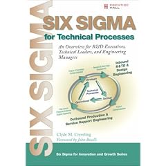 Six Sigma for Technical Processes: An Overview for R&D Executives, Technical Leaders, and Engineering Managers