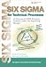 Six Sigma for Technical Processes: An Overview for R&D Executives, Technical Leaders, and Engineering Managers
