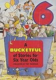 A Bucketful of stories for six year olds