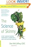 The Science of Skinny: Start Understanding Your Body's Chemistry--and Stop Dieting Forever