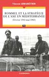 Rommel et la Strategie de l'Axe en Mediterranee (Fevrier 1941-Mai 1943)
