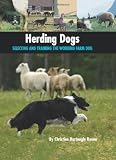 Herding Dogs: Selecting and Training the Working Farm Dog (Country Dog)
