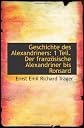 Geschichte des Alexandriners: 1 Teil. Der französische Alexandriner bis Ronsard