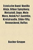 Estnische Band: Vanilla Ninja, Urban Symphony, Metsatoll, Dago, Meie Mees, Neiokoso, Suntribe, Kreisiraadio, Slide-Fifty, Vennaskond,-