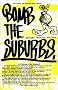 Bomb the Suburbs Bomb the Suburbs