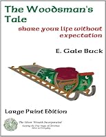 The Woodsman'S Tale - Large Print Edition