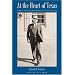 At the Heart of Texas: One Hundred Years of the Texas State Historical Association, 1897-1997