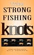 Tying Strong Fishing Knots